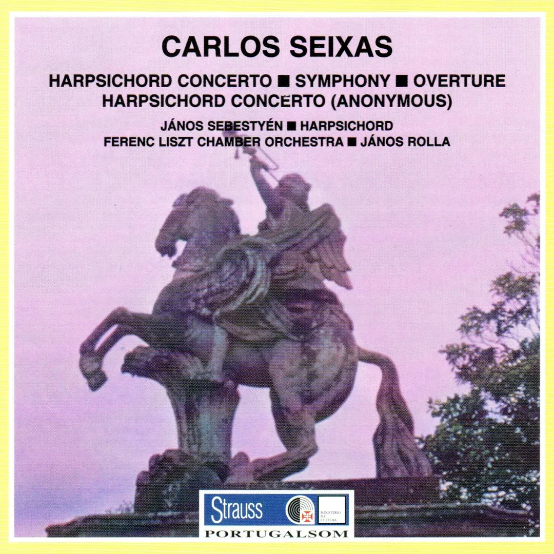 Seixas: Harpsichord Concerto / Symphony / Overture / Anonymous: Harpsichord Concerto