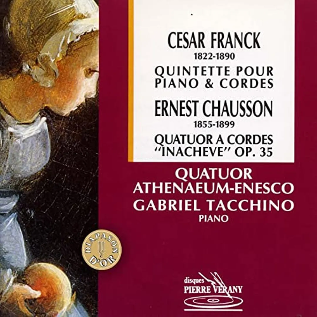 Cesar Franck Quintette pour piano et cordes ; Ernest Chausson Quatuor a cordes "inachevé" op.35