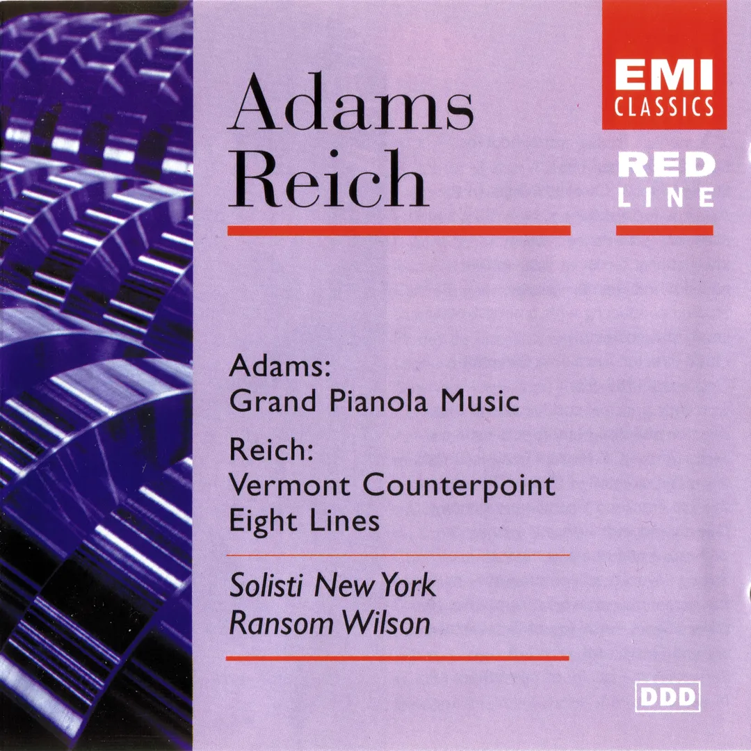 John Adams: Grand Pianola / Steve Reich: Eight Lines / Vermont Counterpoint