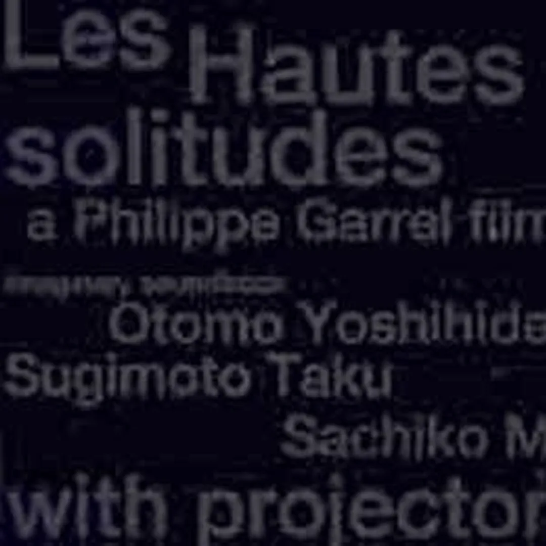 Les Hautes Solitudes: A Philippe Garrel Film