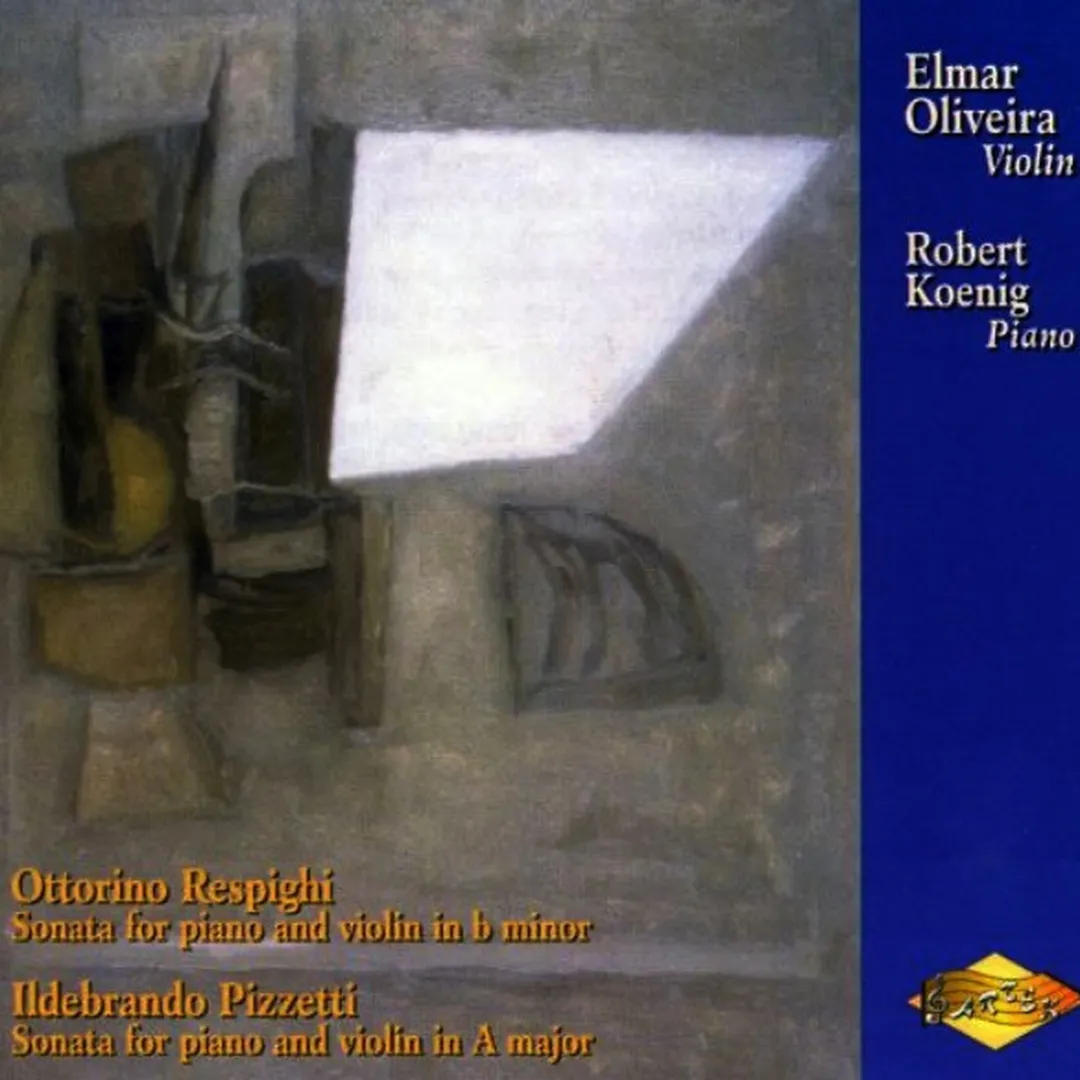 Respighi: Sonata for Piano and Violin in B minor / Pizzetti: Sonata for Piano and Violin in A major