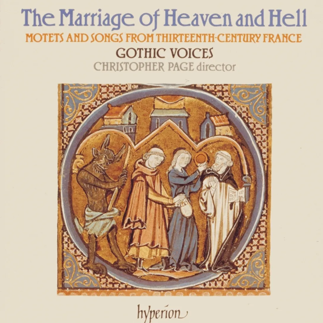 The Marriage of Heaven and Hell: Motets and Songs from Thirteenth Century France