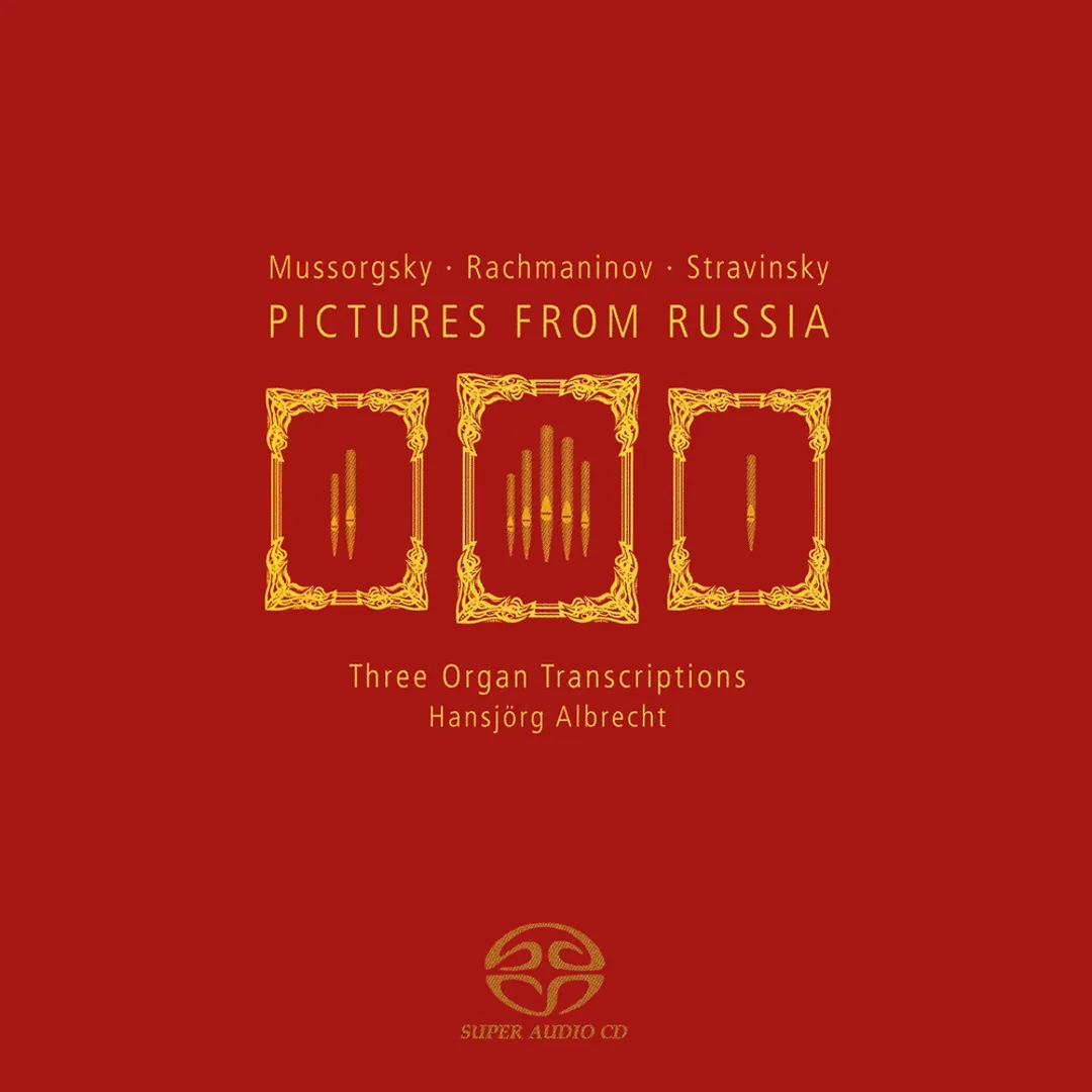Pictures From Russia: Three Organ Transcriptions