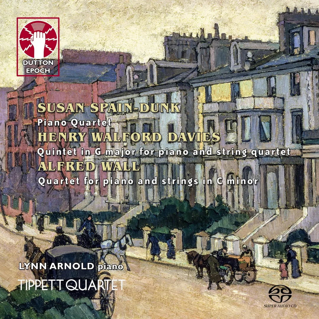 Spain-Dunk: Piano Quartet / Davies: Quintet in G major for Piano and String Quartet / Wall: Quartet for Piano and Strings in C minor