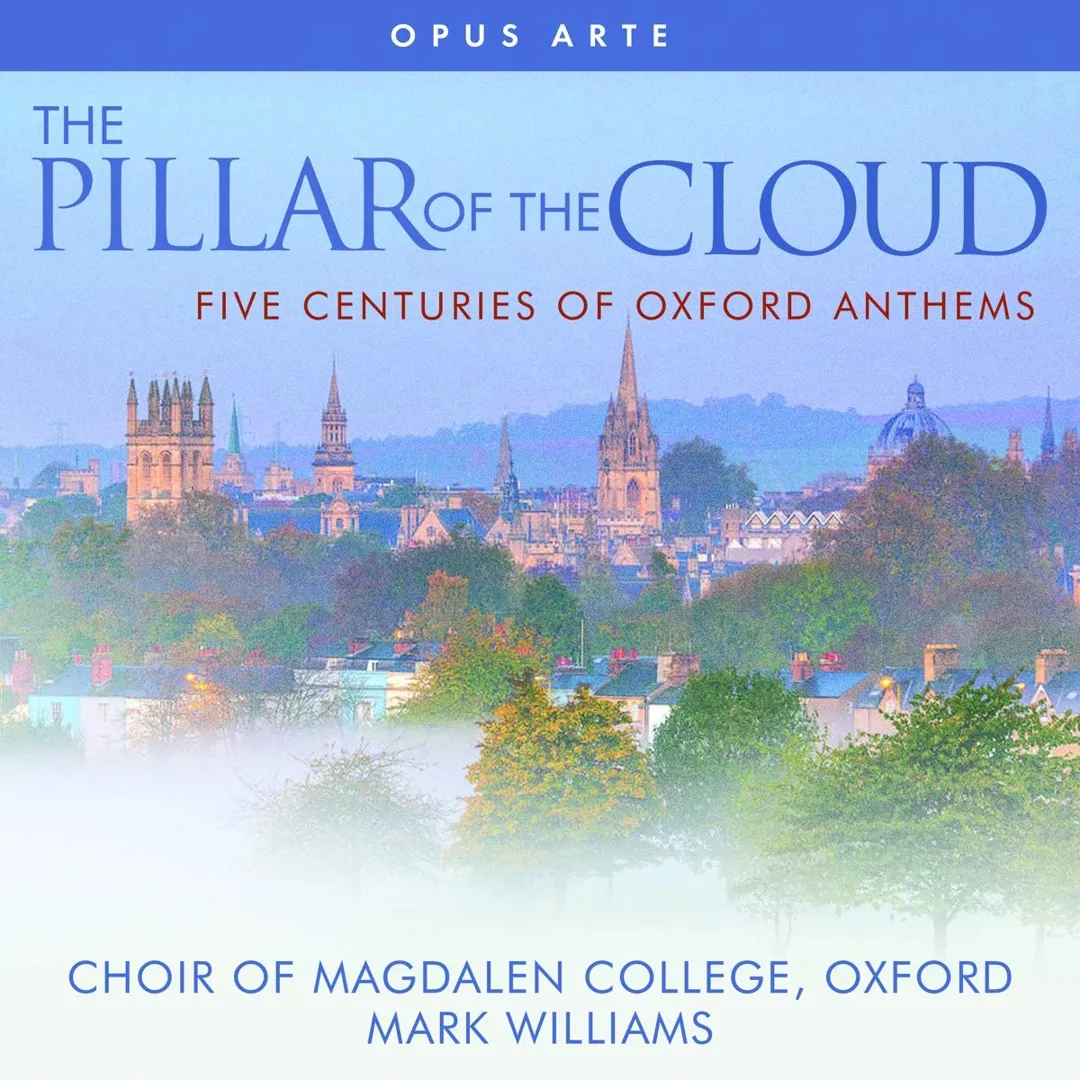 The Pillar of the Cloud - Five Centuries of Oxford Anthems