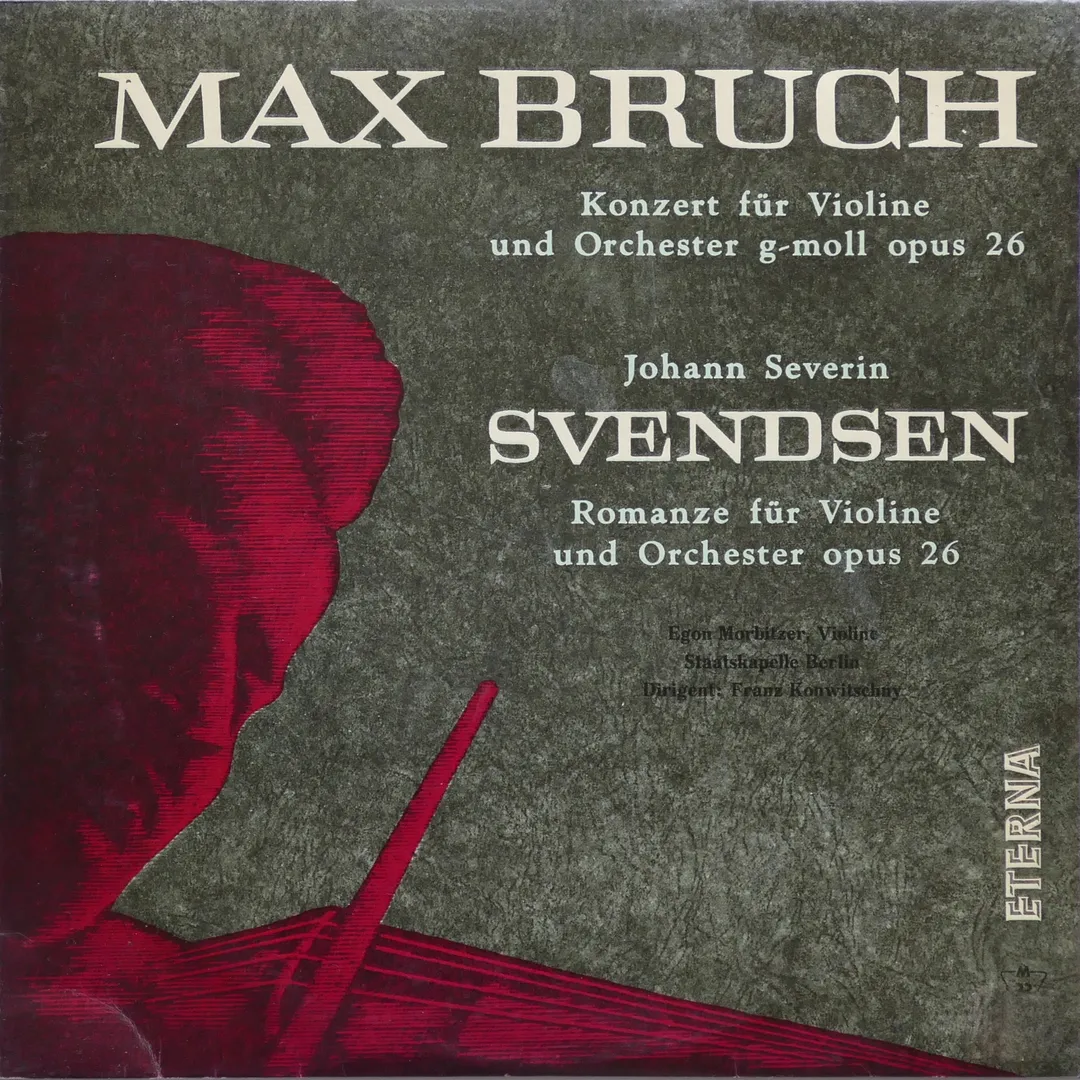 Bruch: Konzert für Violine und Orchester g-moll, op. 26 / Svendsen: Romanze für Violine und Orchester, op. 26