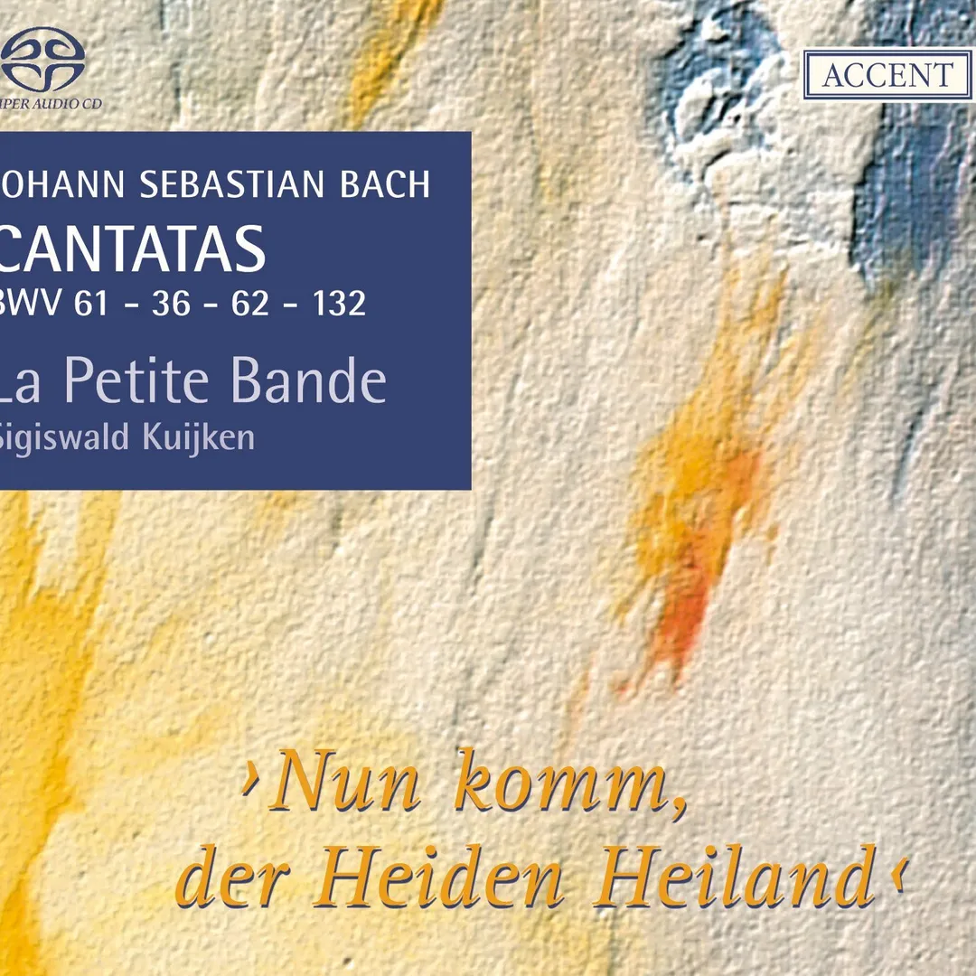 Cantatas BWV 61 - 36 - 62 - 132: Nun Komm Der Heiden Heiland