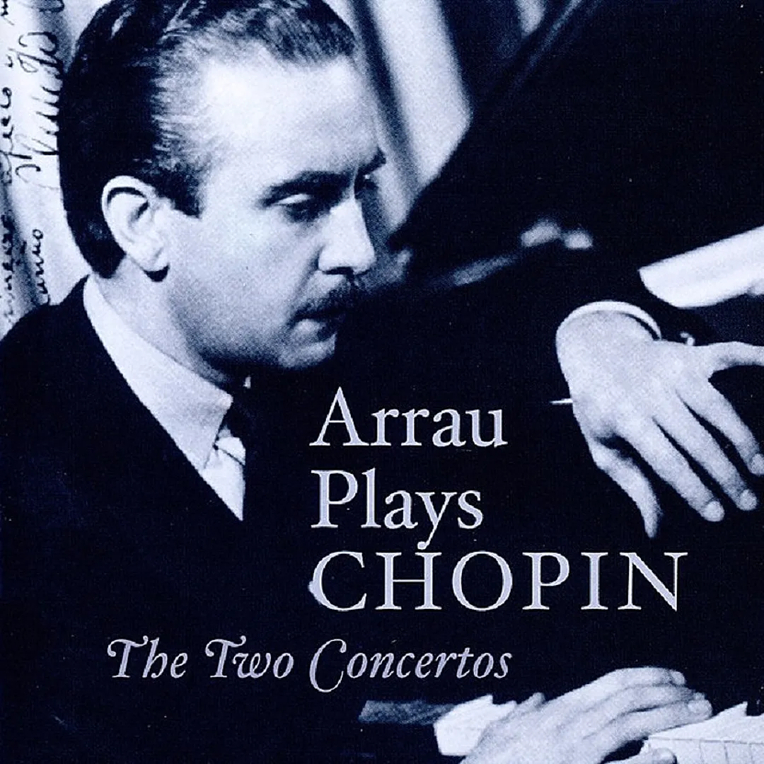 Arrau plays Chopin: The Two Concertos