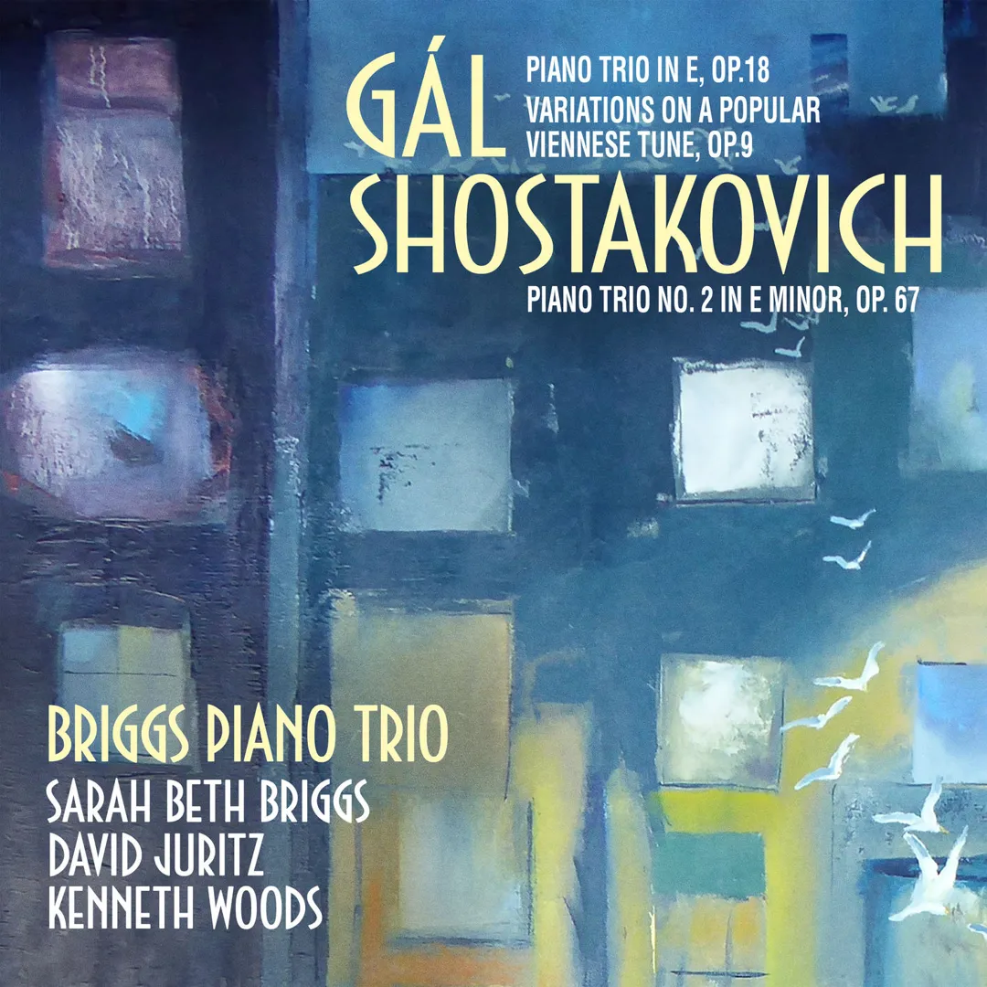 Gál: Piano Trio in E, op. 18 / Variations on a Popular Viennese Tune, op. 9 / Shostakovich: Piano Trio no. 2 in E minor, op. 67