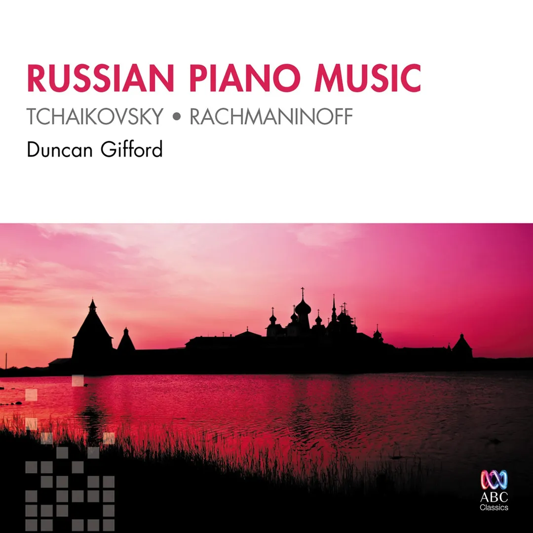 Duncan Gifford Plays Tchaikovsky & Rachmaninov