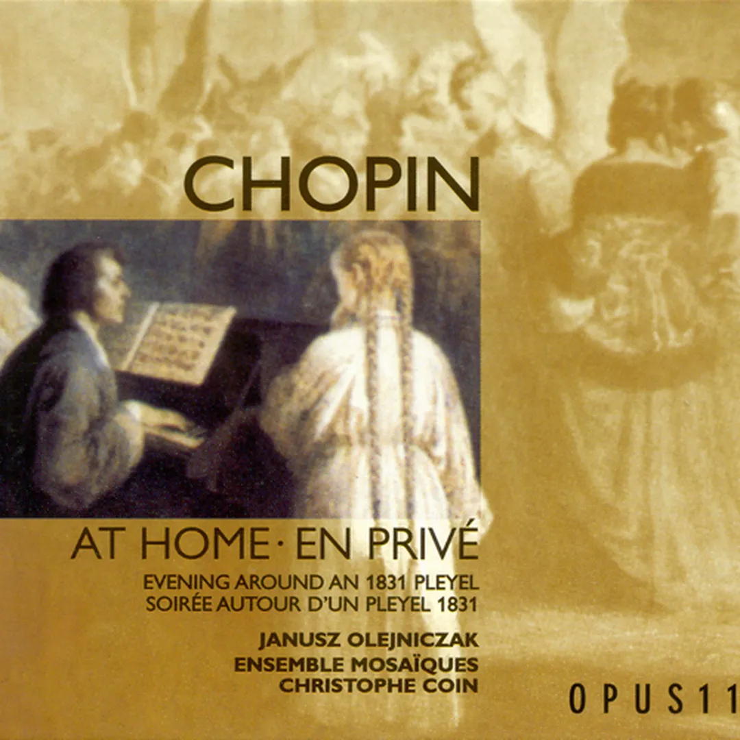 Chopin at Home, Evening around an 1831 Pleyel / Chopin en privé, Soirée autour d'un Pleyel 1831
