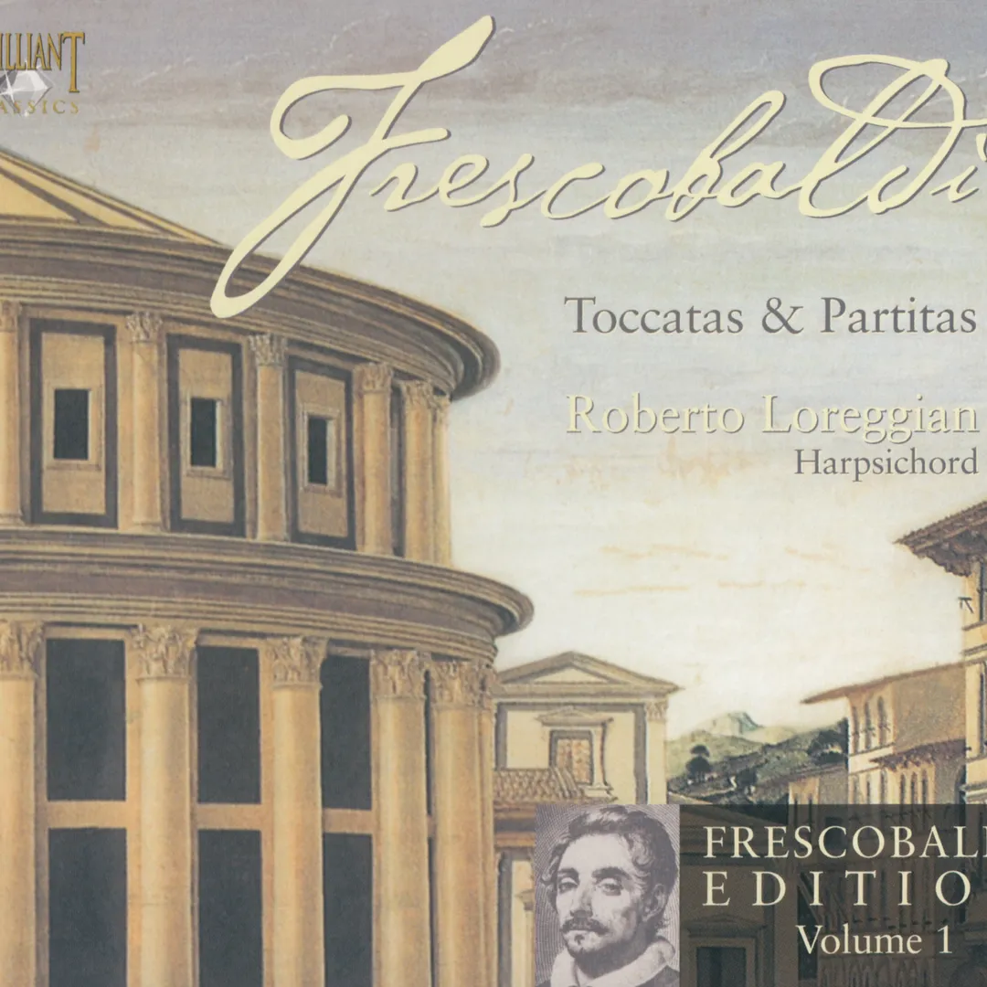 Frescobaldi Edition, Volume 1: Toccatas & Partitas