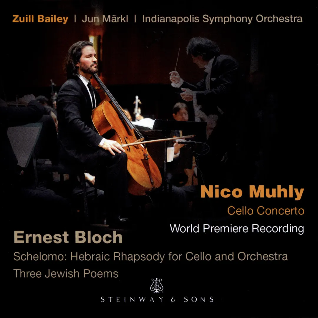 Nico Muhly: Cello Concerto / Ernest Bloch: Schelomo: Hebraic Rhapsody for Cello and Orchestra / Three Jewish Poems