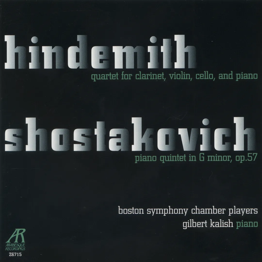 Hindemith: Quartet for Clarinet, Violin, Cello, and Piano / Shostakovich: Piano Quintet in G minor, op. 57