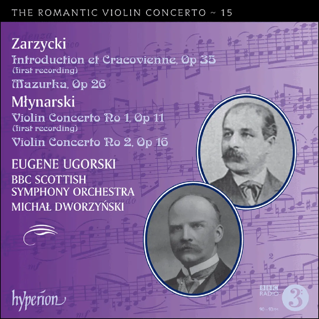 The Romantic Violin Concerto, Volume 15: Zarzycki: Introduction et Cracovienne, op. 35 / Mazurka, op. 26 / Młynarski: Violin Concerto no. 1, op. 11 / Violin Concerto no. 2, op. 16