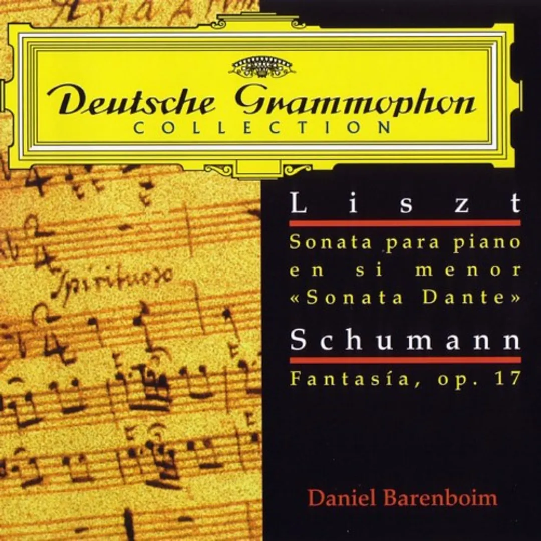 Deutsche Grammophon Collection: Liszt: Sonata for Piano in B minor, "Sonata Dante" / Schumann: Fantasia, op. 17