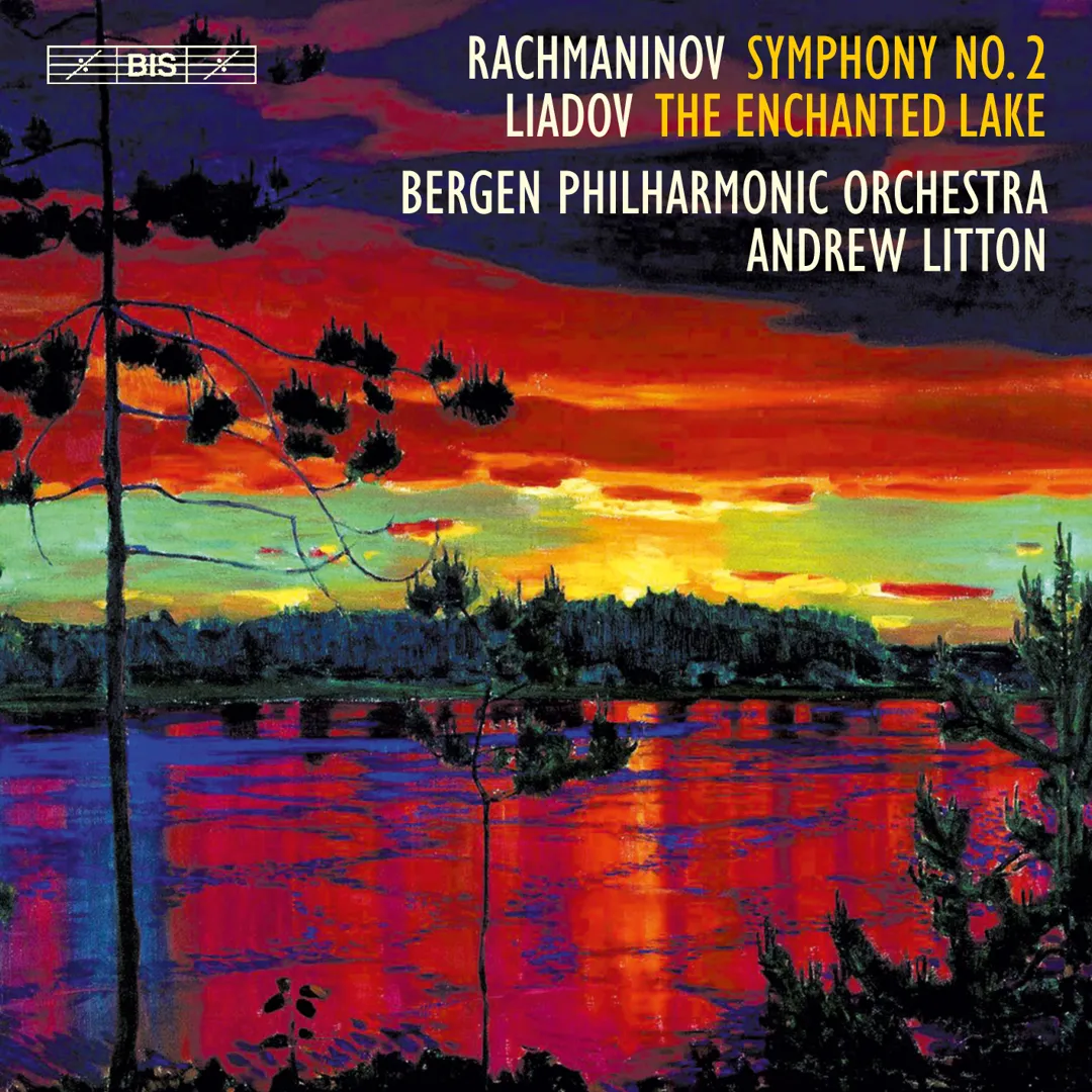 Rachmaninov: Symphony no. 2 / Liadov: The Enchanted Lake