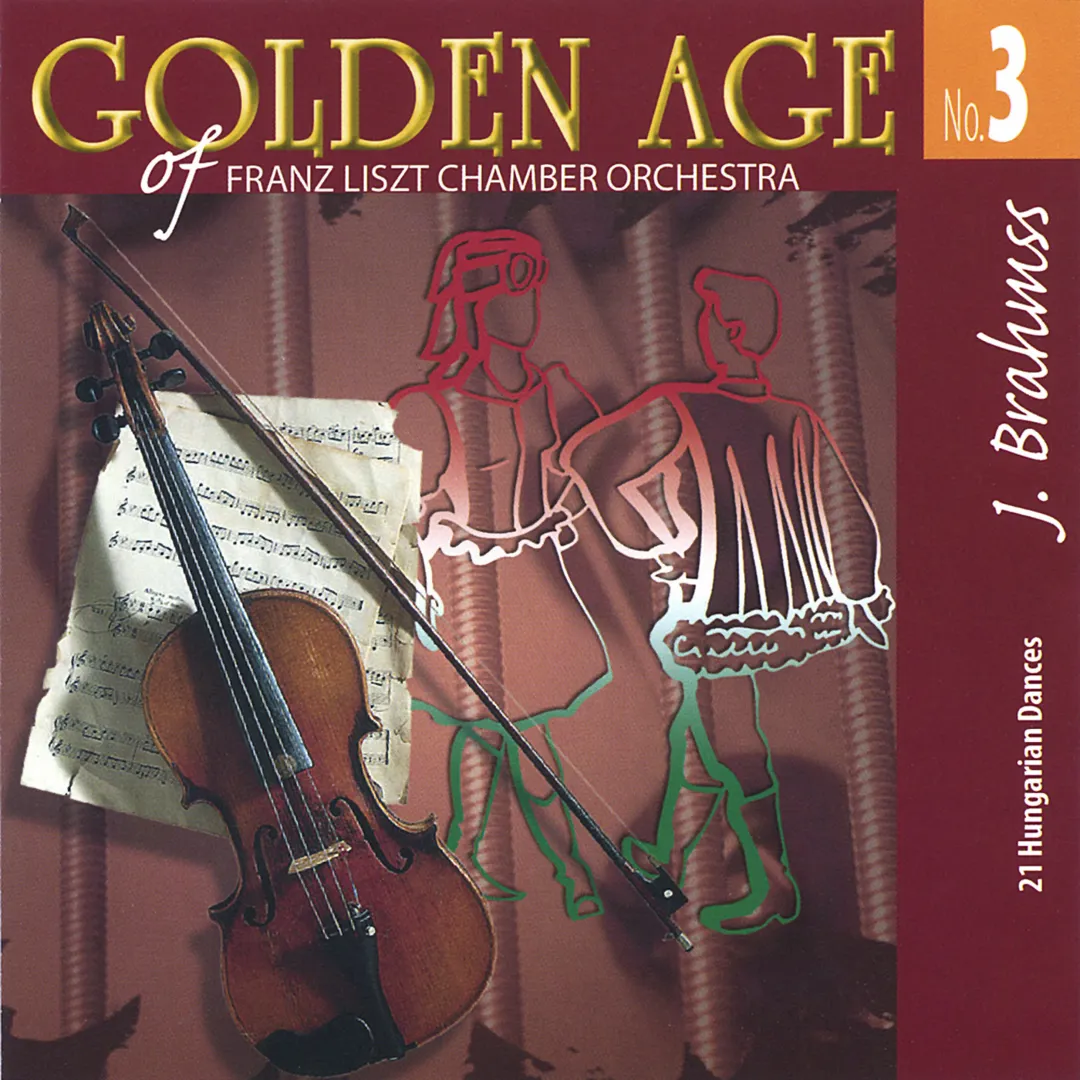 Golden Age of Franz Liszt Chamber Orchestra, No. 3: 21 Hungarian Dances