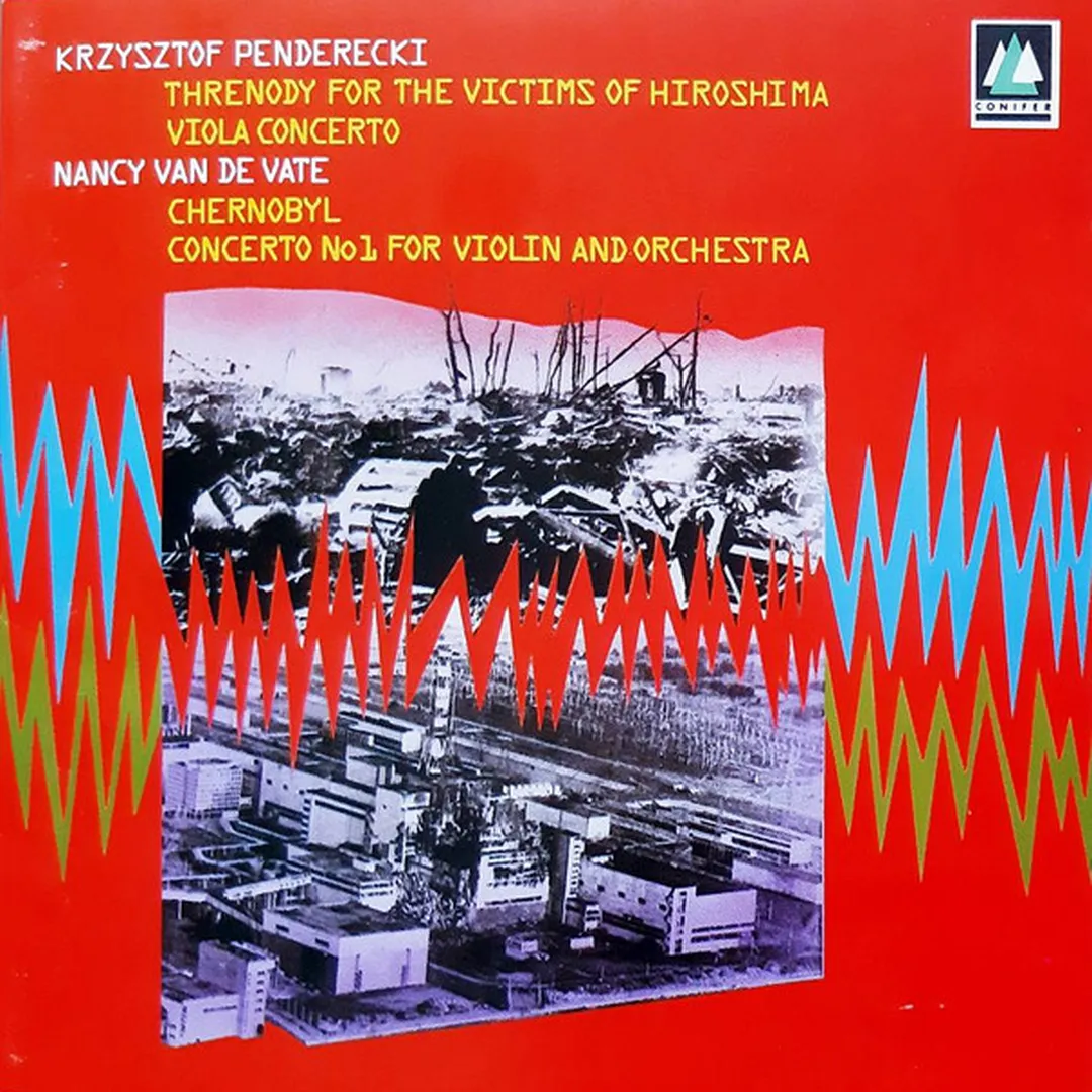 Penderecki: Threnody for the Victims of Hiroshima / Viola Concerto / van de Vate: Chernobyl / Concerto no. 1 for Violin and Orchestra