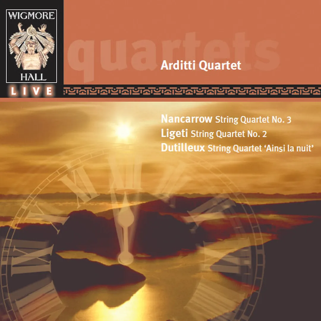 Nancarrow: String Quartet no. 3 / Ligeti: String Quartet no. 2 / Dutilleux: String Quarted "Ainsi la nuit"