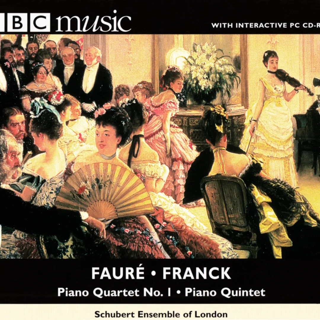BBC Music, Volume 7, Number 10: Fauré: Piano Quartet no. 1 / Franck: Piano Quintet