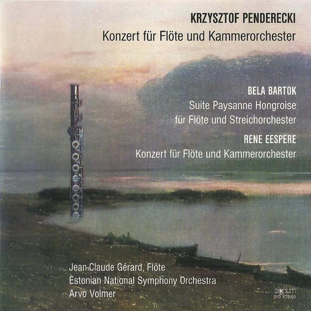 Penderecki: Konzert für Flöte und Kammerorchester / Bartok: Suite Paysanne Hongroise / Eespere: Konzert für Flöte und Kammerorchester