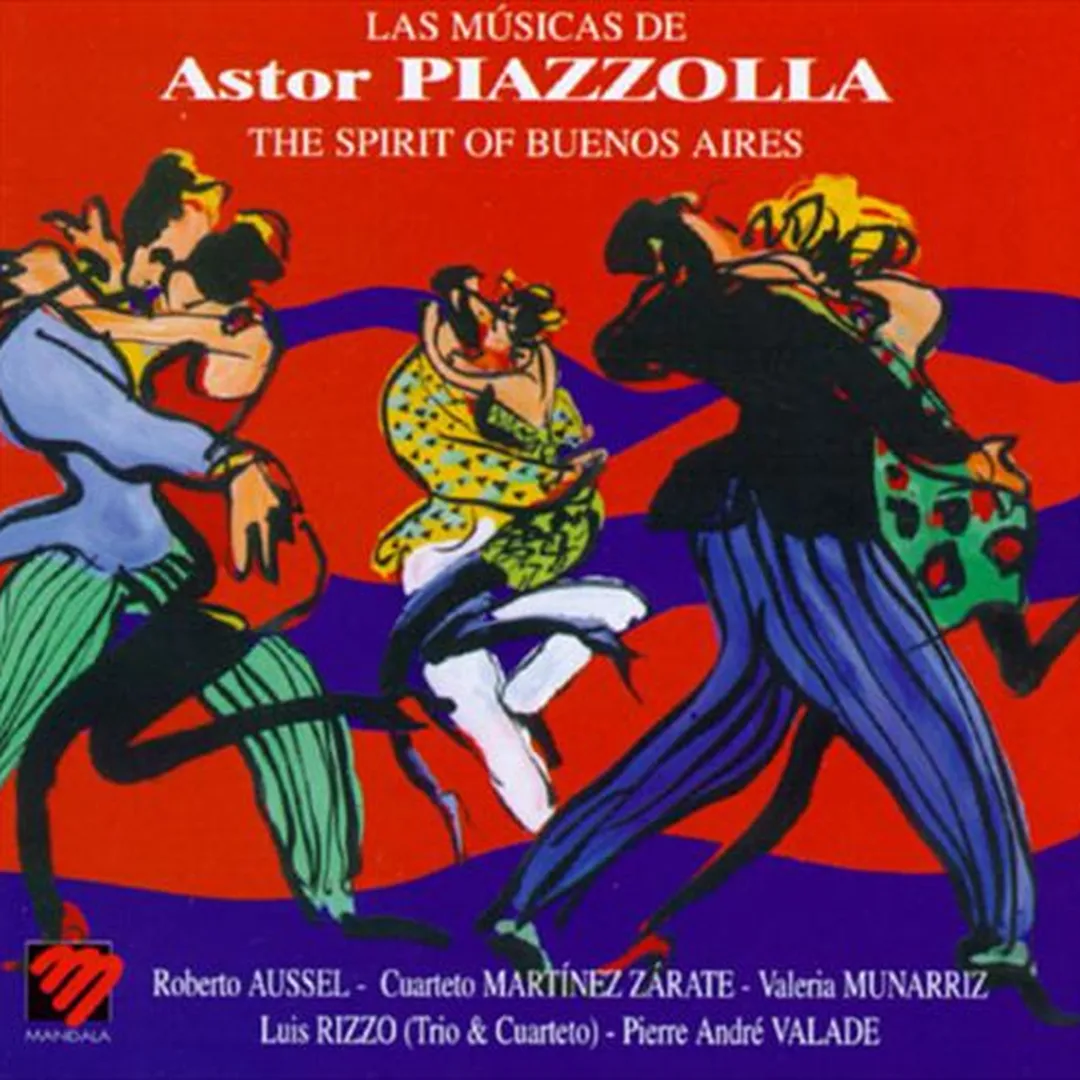 Las Musicas de Astor Piazzolla: The Spirit of Buenos Aires