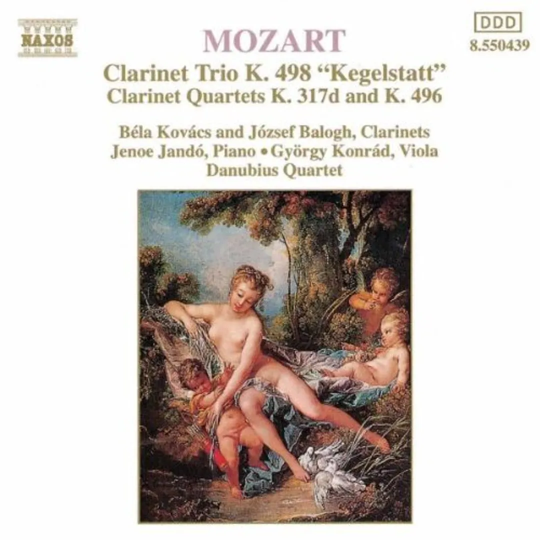 Clarinet Trio K. 498 "Kegelstatt" / Clarinet Quartets K. 317d and K. 496