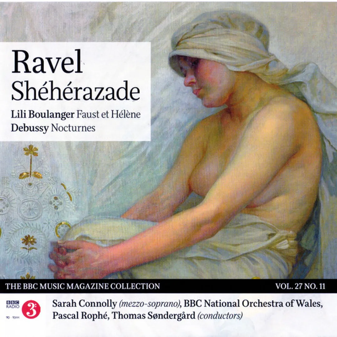 BBC Music, Volume 27, Number 11: Ravel: Shéhérazade / Boulanger: Faust et Hélène / Debussy: Nocturnes